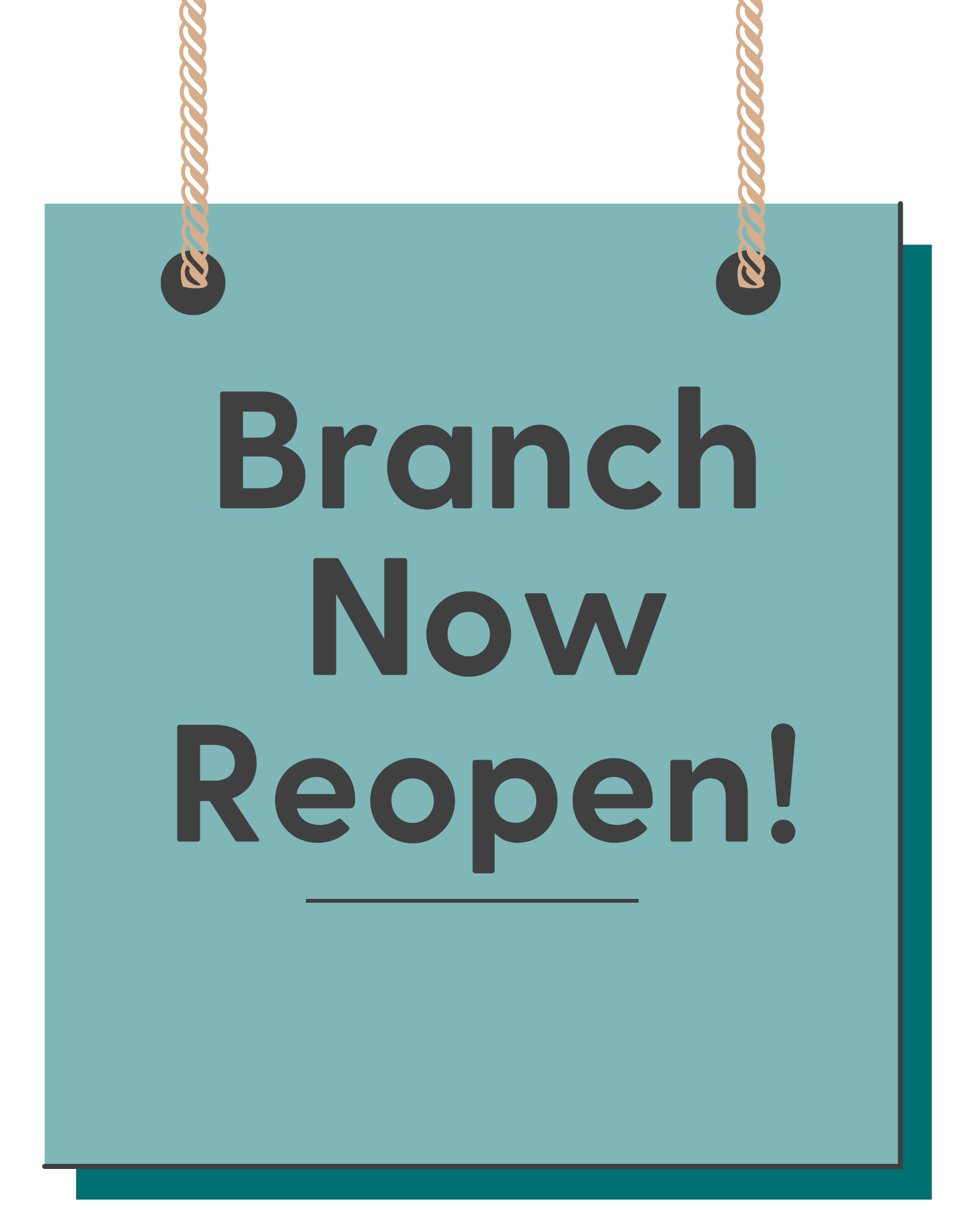 sign that says 'branch now reopened!'